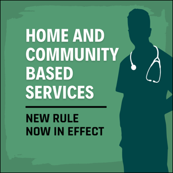 Home and Community based Services. New Rule Now in Effect. Silhouette of healthcare worker wearing a stethoscope around their neck